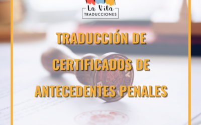 Traducir Certificado de Antecedentes Penales: Todo lo que necesitas saber