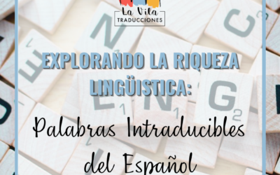 Palabras Intraducibles del Español: Explorando la riqueza lingüística